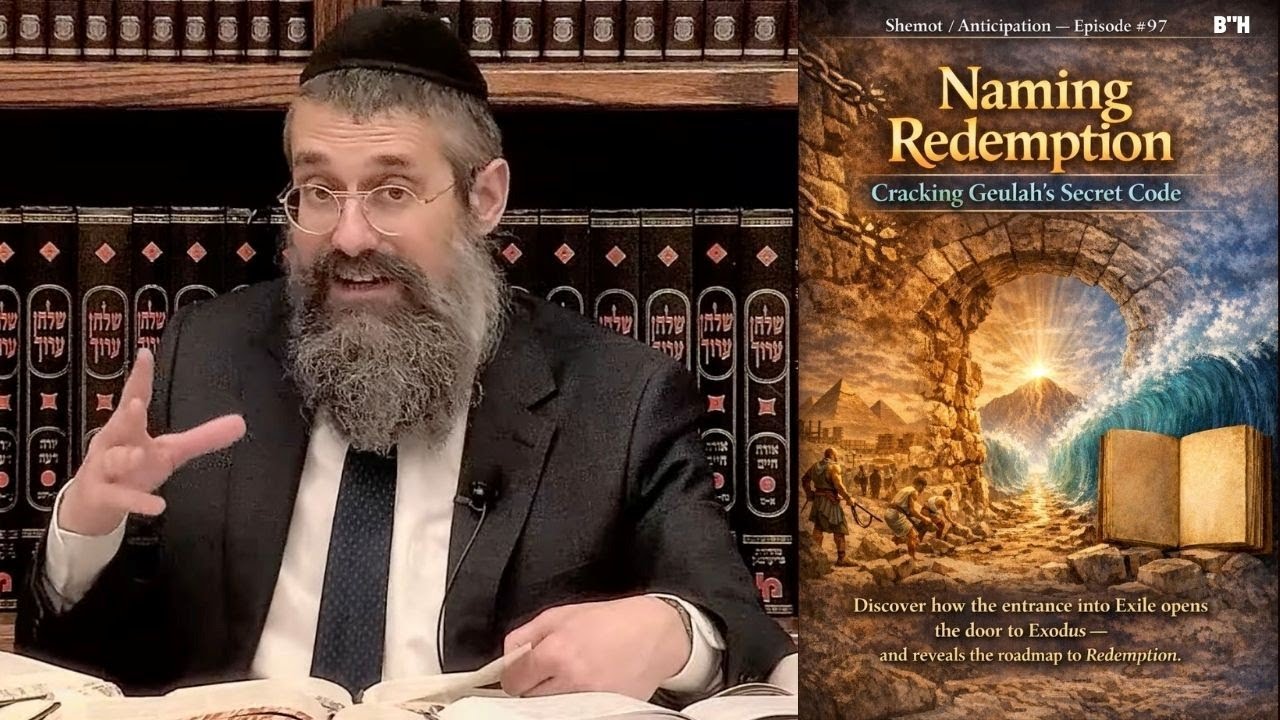 "Naming Redemption" Cracking Geula's Secret Code. ANTICIPATION Series Episode #97 thumbnail