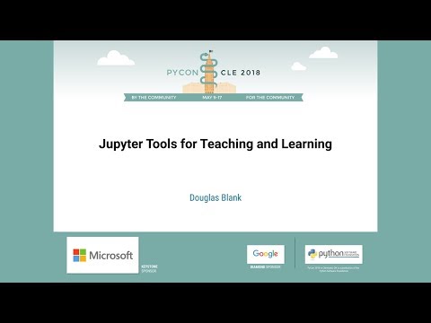 Douglas Blank - Jupyter Tools for Teaching and Learning - PyCon 2018