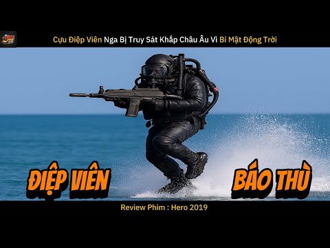 [Review Phim] | Hero 2019  | Cựu Điệp Viên Nga Bị Truy Sát Khắp Châu Âu Vì Bí Mật Động Trời
