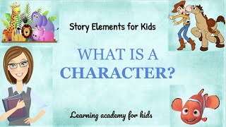 Characters: Story Elements for Kids