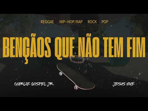 Bençãos que não tem fim - Emocore - Charlie Gospel Jr.
