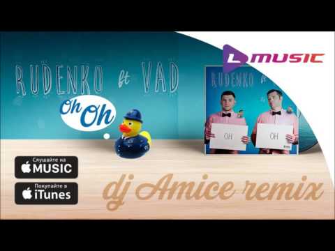 Rudenko feat. Vad – Oh Oh (Dj Amice remix)