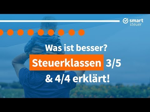Steuerklasse 3/5 oder 4/4 ? Was ist besser? Steuerklassenkombination Ehepaar 3 und 5 vs 4 und 4