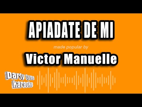 Victor Manuelle - Apiadate De Mi (Versión Karaoke)
