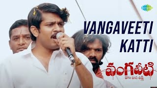 Vangaveeti Katti Video Song  Vangaveeti  Ram Gopal