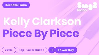 Piece by Piece (Lower Key Bb - Piano karaoke demo) Kelly Clarkson