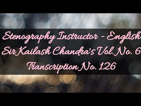 100 w.p.m. Sir Kailash Chandra's Transcription No. 126 (Volume 6)