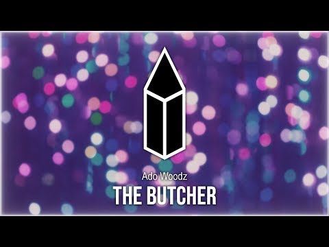 Ado Woodz - The Butcher