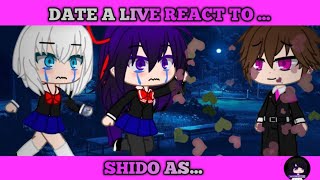 Date a live react to shido past as...[2/2]