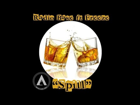 Radio Base ft. Freeze - Spill [New 2018]