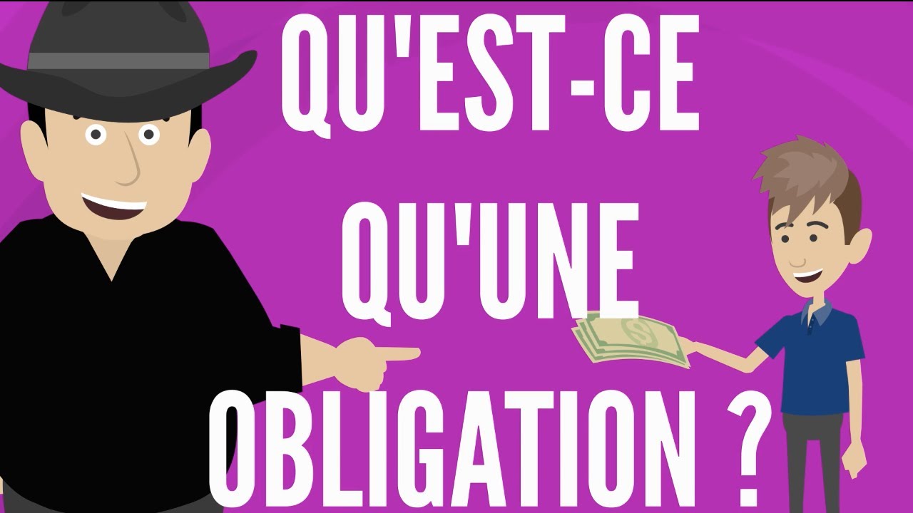 Qu'est ce qu'une OBLIGATION ?