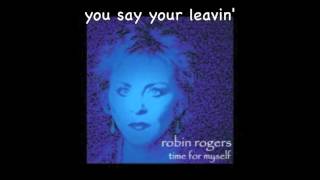 Robin Rogers  You Say Your Leavin'