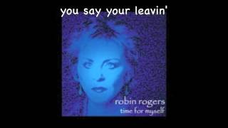 Robin Rogers  You Say Your Leavin&#39;