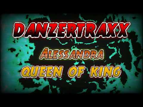 Alessandra -Queen Of King ( DanzerTraxx vision )