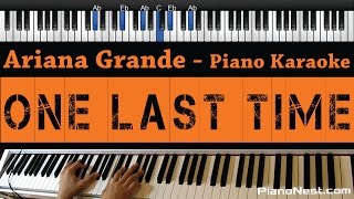 Ariana Grande - One Last Time - Piano Karaoke / Sing Along