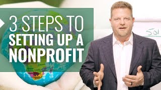 3 Steps To Setting Up a Nonprofit Organization (Starting and Running Nonprofit)
