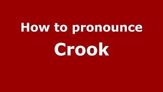 How to pronounce Crook
