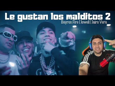 (REACCION) LE GUSTAN LOS MALDITOS 2 - BAYRON FIRE ft. JOWELL & JAIRO VERA
