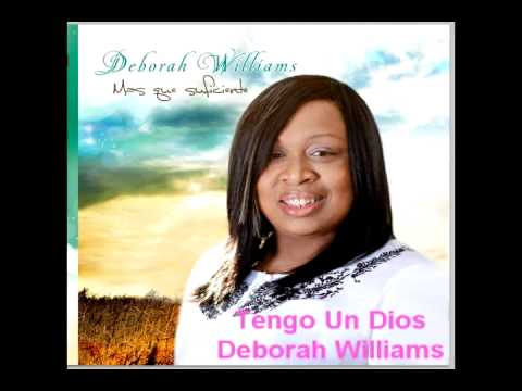Deborah Williams Tengo un Dios