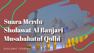 Sholawat Al Banjari Musabahatul Qolbi Terbaru...