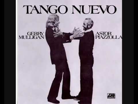 Gerry Mulligan & Astor Piazzolla  ( Tango Nuevo) 1974