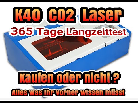 K40 co2 Laser : Alles was ihr wissen müsst! Wie macht er sich nach einem Jahr?
