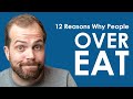 12 Reasons Why People Overeat