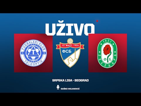 UŽIVO SRPSKA LIGA BEOGRAD Teleoptik - Zvezdara