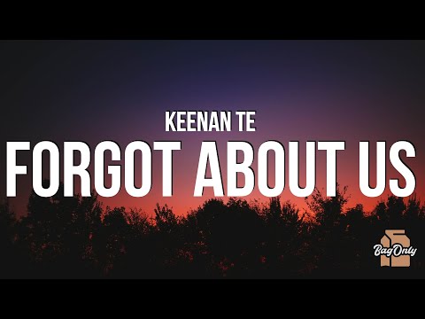 Keenan Te - Forgot About Us (Lyrics)