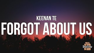 Keenan Te - Forgot About Us (Lyrics)