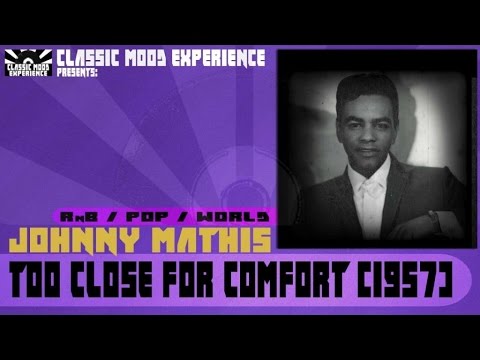 Too Close For Comfort - Johnny Mathis