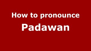 How to pronounce Padawan