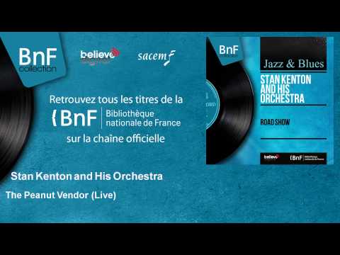 Stan Kenton and His Orchestra - The Peanut Vendor - Live - feat. June Christy, the Four Freshmen