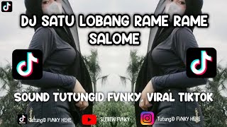 Download lagu DJ SALOME SATU LOBANG RAME RAME SOUND TUTUNGID FVNKY mp3 Download lagu DJ SALOME SATU LOBANG RAME RAME SOUND TUTUNGID FVNKY mp3