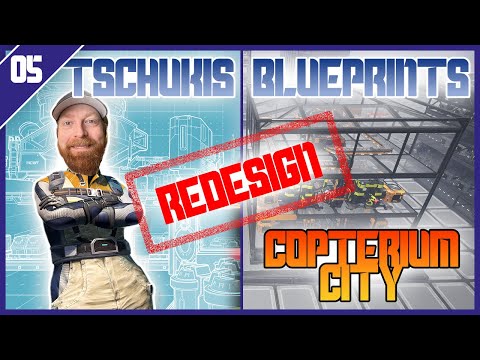 Tschukis SATISFACTORY Blueprints - 05 - Copterium City  REDESIGN *seufz*