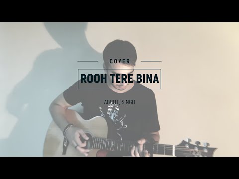 Abhitej Singh Rooh/ Tere Bina