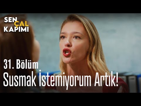 Susmak istemiyorum artık! - Sen Çal Kapımı 31. Bölüm