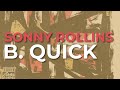Sonny Rollins - B. Quick (Official Audio)