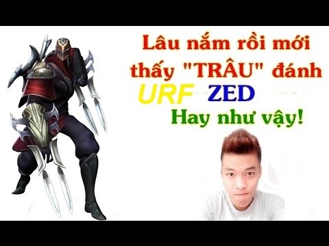 LOL LMHT Trâu best udyr  - Trâu chơi Zed ở chế độ URF max bá đạo :V