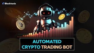 All About Automated Crypto Trading Bots | Crypto Trading Bot App Development Company| Blocktunix
