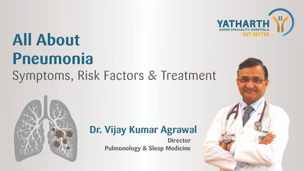 All About Pneumonia | Dr. Vijay Kumar Agrawal | Yatharth Hospital, Sector 88, Faridabad