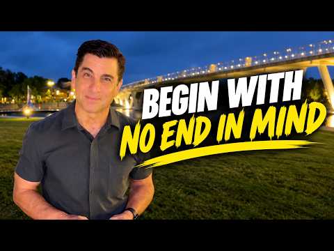 Begin With No End In Mind