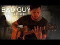 Bad Guy - Billie Eilish (Fingerstyle Guitar Cover)