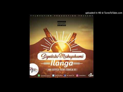 Mr Style - Siyolala Makuphum' Ilanga { feat Sdala B }