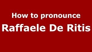 How to pronounce Raffaele De Ritis
