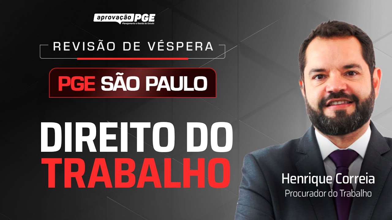 Direito do Trabalho - Revisão de Véspera PGE São Paulo