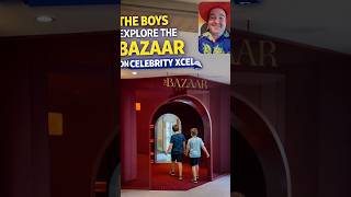 The Boys Explore The Bazaar On Celebrity Xcel! #celebritycruises