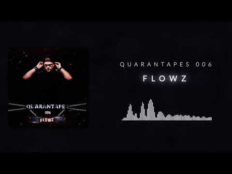 QUARANTAPES 006 - Flowz