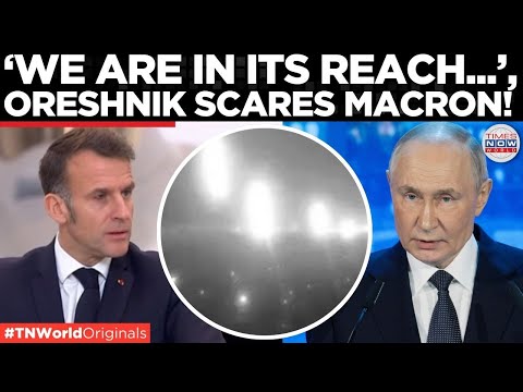 MACRON ADMITS FEAR: Russia’s Oreshnik Missile Puts Europe In Range