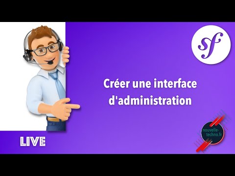 8 Live Coding Symfony Créer une interface d administration